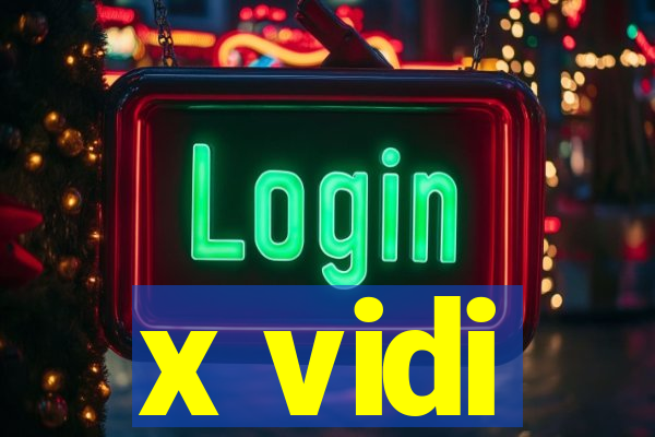 x vidi